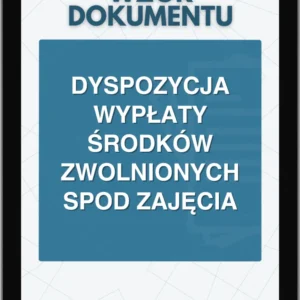 Dyspozycja wypłaty środków zwolnionych spod zajęcia